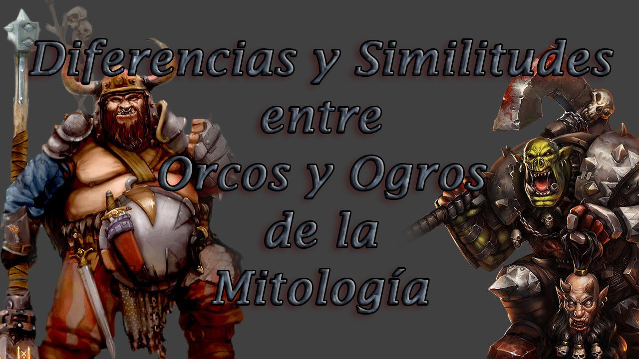 Orcos y Ogros en la Mitología: Diferencias y Similitudes
